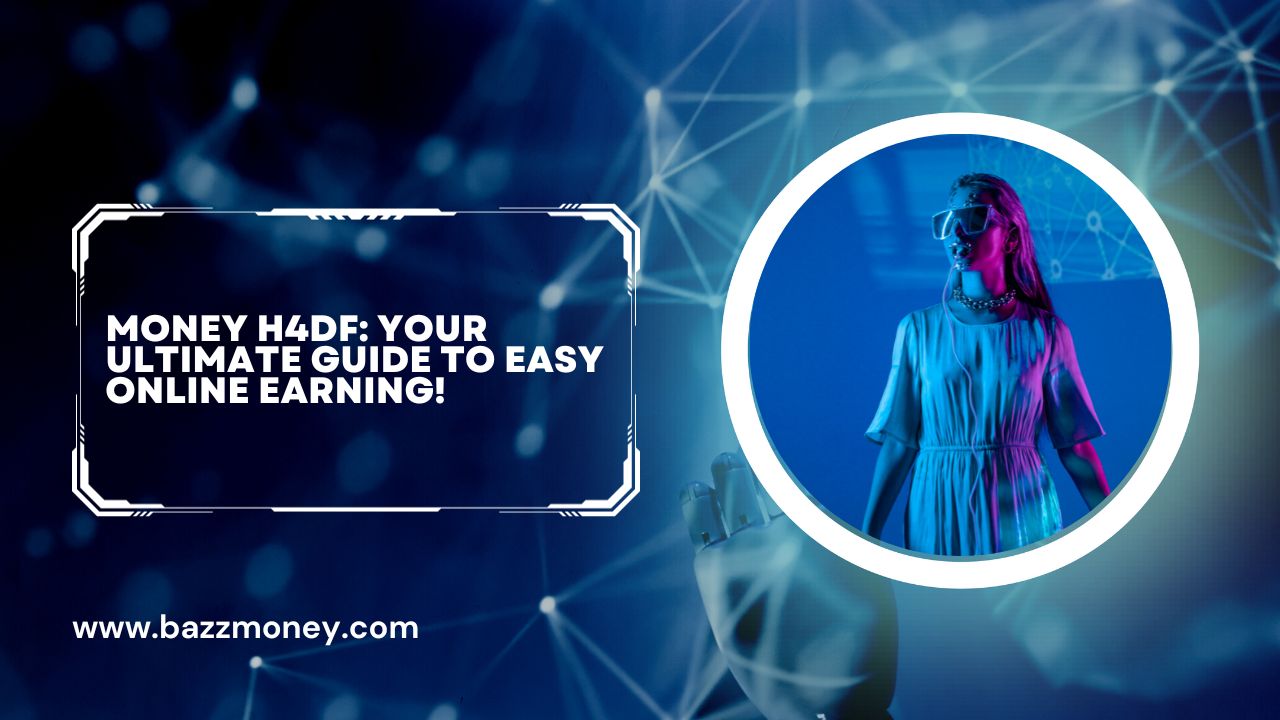 Money H4DF: Your Ultimate Guide to Easy Online Earning!