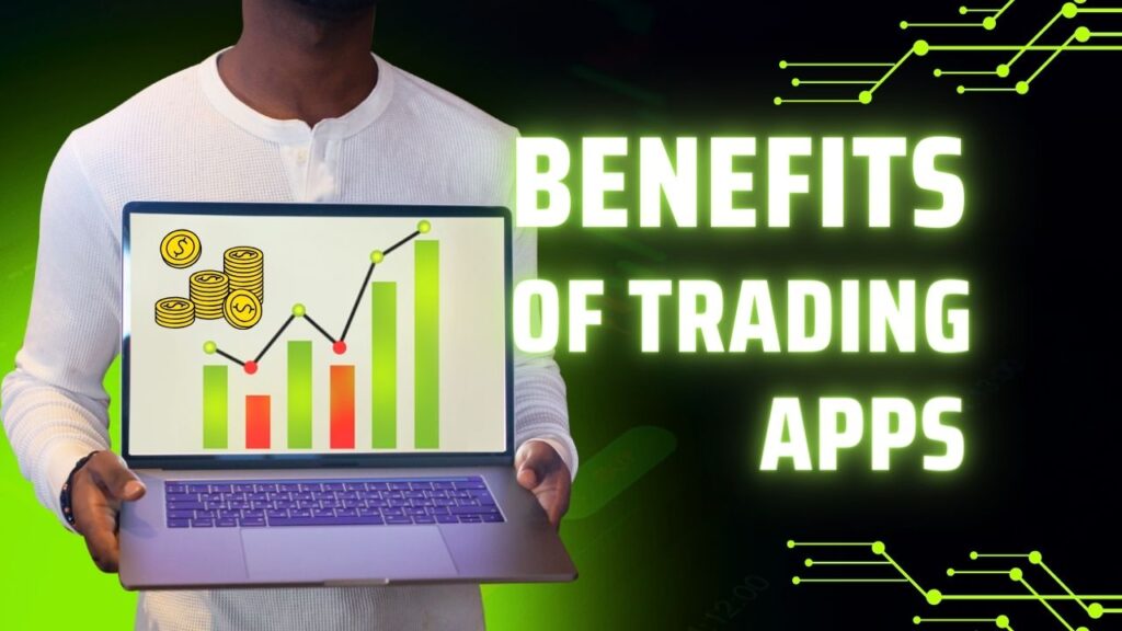 Benefits of Trading Apps